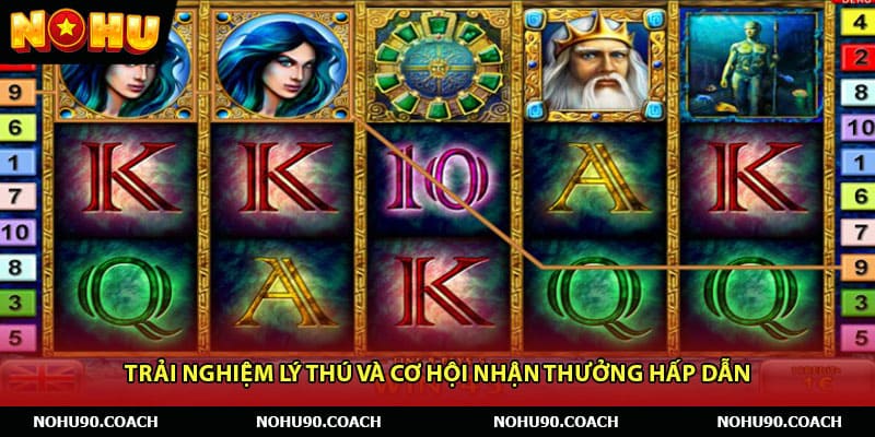Trải nghiệm lý thú và cơ hội nhận thưởng hấp dẫn