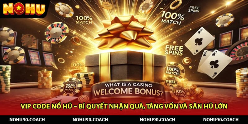 Vip Code Nổ Hũ
